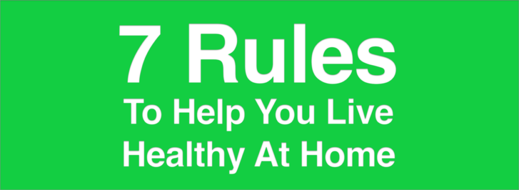 7 Rules To Keep You Healthy