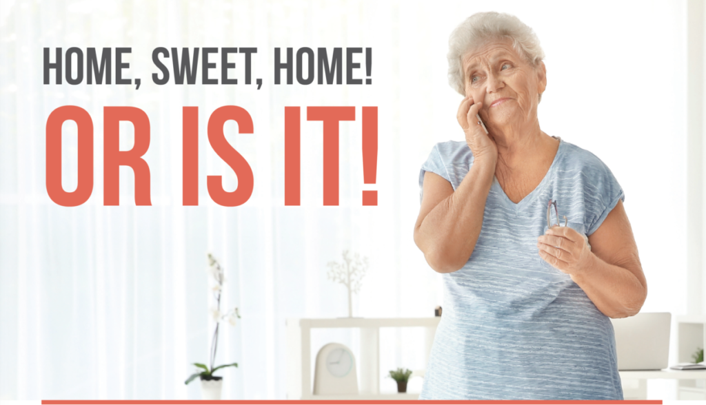 Home, Sweet, Home. Or Is It?